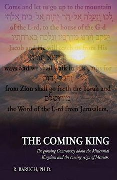 portada The Coming King: The Growing Controversy About the Millennial Kingdom and the Coming Reign of Messiah 