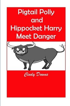 portada Pigtail Polly and Hippocket Harry Meet Danger (en Inglés)