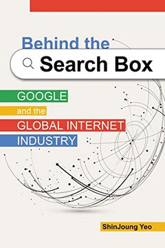 portada Behind the Search Box: Google and the Global Internet Industry (The Geopolitics of Information) (en Inglés)