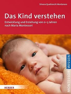 portada Das Kind Verstehen: Entwicklung und Erziehung von 0-3 Jahren Nach Maria Montessori (in German)