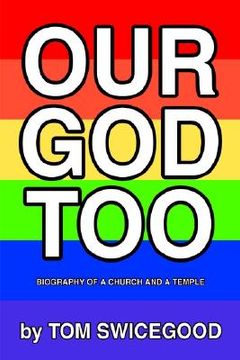 portada our god too: biography of a church and a temple