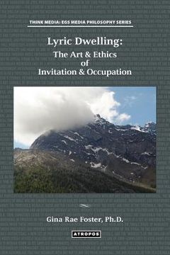 portada lyric dwelling: the art & ethics of invitation & occupation (en Inglés)