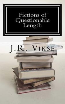 portada Fictions of Questionable Length: A Short Story Collection (in English)