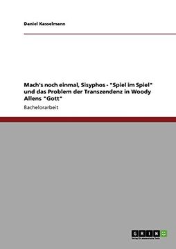 portada Mach's noch einmal, Sisyphos - "Spiel im Spiel" und das Problem der Transzendenz in Woody Allens "Gott" (German Edition)