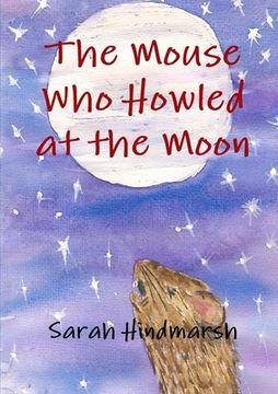 portada The Mouse Who Howled at the Moon (en Inglés)