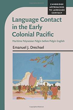 portada Language Contact in the Early Colonial Pacific: Maritime Polynesian Pidgin Before Pidgin English (Cambridge Approaches to Language Contact) (en Inglés)