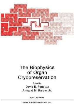 portada The Biophysics of Organ Cryopreservation (en Inglés)