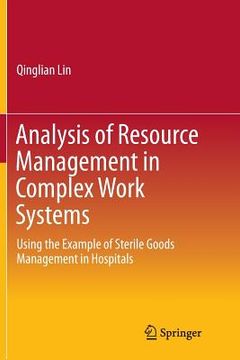 portada Analysis of Resource Management in Complex Work Systems: Using the Example of Sterile Goods Management in Hospitals (en Inglés)