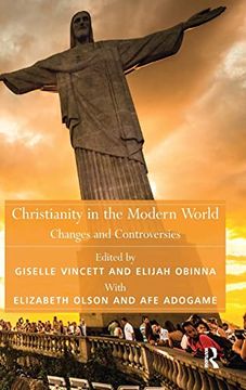 portada Christianity in the Modern World: Changes and Controversies (Theology and Religion in Interdisciplinary Perspective Series in Association With the bsa Sociology of Religion Study Group) (en Inglés)