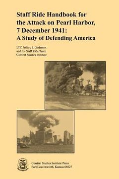 portada staff ride handbook for the attack on pearl harbor, 7 december 1941: a study of defending america (en Inglés)