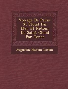 portada Voyage de Paris St Cloud Par Mer Et Retour de Saint Cloud Par Terre (en Francés)
