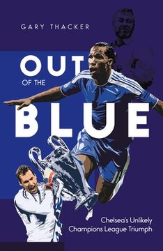 portada Out of the Blue: Chelsea's Unlikely Champions League Triumph