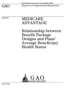 portada Medicare Advantage: relationship between benefit package designs and plans average beneficiary health status : report to congressional requesters.