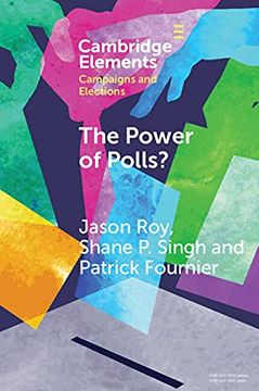 portada The Power of Polls? A Cross-National Experimental Analysis of the Effects of Campaign Polls (Elements in Campaigns and Elections) (en Inglés)