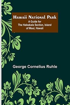 portada Hawaii National Park: A Guide for the Haleakala Section, Island of Maui, Hawaii 