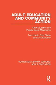 portada Adult Education and Community Action: Adult Education and Popular Social Movements (Routledge Library Editions: Adult Education) 