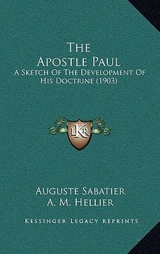 portada the apostle paul: a sketch of the development of his doctrine (1903) (en Inglés)