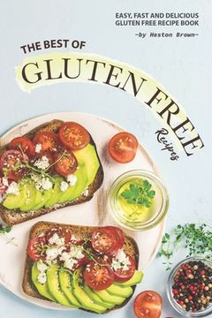portada The Best of Gluten Free Recipes: Easy, Fast and Delicious Gluten Free Recipe Book (en Inglés)