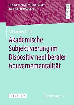 portada Akademische Subjektivierung im Dispositiv Neoliberaler Gouvernementalit? T (en Alemán)