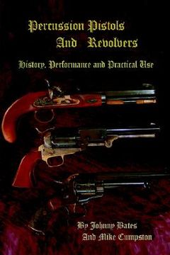portada percussion pistols and revolvers: history, performance and practical use (en Inglés)
