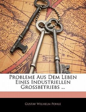 portada Probleme Aus Dem Leben Eines Industriellen Grossbetriebs ... (en Alemán)