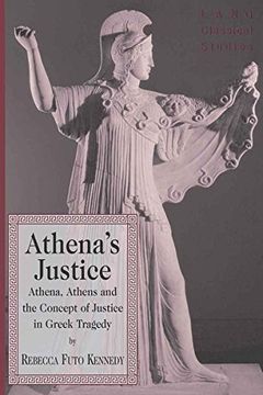 portada Athena's Justice: Athena, Athens, and the Concept of Justice in Greek Tragedy (Lang Classical Studies) (in English)