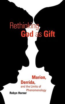portada Rethinking god as Gift: Marion, Derrida, and the Limits of Phenomenology (en Inglés)