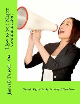 portada "how to be a master communicator." (en Inglés)