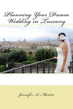 portada Planning Your Dream Wedding in Tuscany (en Inglés)
