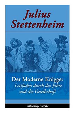 portada Der Moderne Knigge: Leitfaden durch das Jahre und die Gesellschaft (Vollständige Ausgabe)