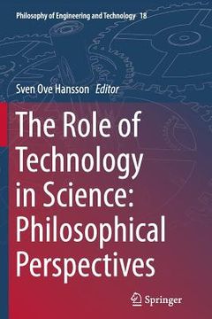 portada The Role of Technology in Science: Philosophical Perspectives (en Inglés)