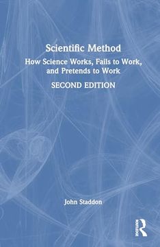 portada Scientific Method: How Science Works, Fails to Work, and Pretends to Work (en Inglés)