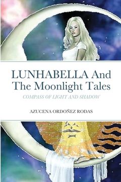 portada Lunhabella and The Moonlight Tales: Compass of Light and Shadow (en Inglés)