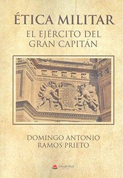 portada ÉTICA MILITAR EL EJERCITO DEL GRAN CAPITAN (in Spanish)