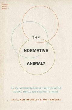 portada The Normative Animal? On the Anthropological Significance of Social, Moral, and Linguistic Norms (Foundations of Human Interaction) (en Inglés)