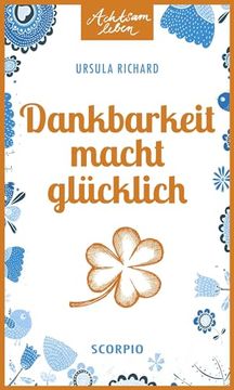 portada Dankbarkeit Macht Glücklich: Über ein Gefühl, das Glücklich Macht (in German)