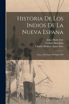 portada Historia de los Indios de la Nueva Espana: Crita a Mediados del Siglo XVI (en Inglés)