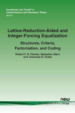 portada Lattice-Reduction-Aided and Integer-Forcing Equalization: Structures, Criteria, Factorization, and Coding (Foundations and Trends (r) in Communications and Information Theory) (en Inglés)