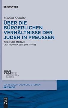 portada Uber die Burgerlichen Verhaltnisse der Juden in Preussen: Ziele und Motive der Reformzeit (Europäisch-Jüdische Studien - Beiträge) (in German)