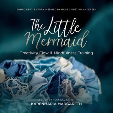 portada The Little Mermaid - Embroidery & Story Inspired By Hans Christian Andersen: Creativity Flow & Mindfulness Training (en Inglés)