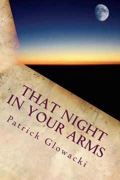 portada That Night in Your Arms: Poems and Stories (in English)