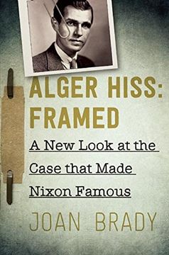 portada Alger Hiss: Framed: A New Look at the Case That Made Nixon Famous