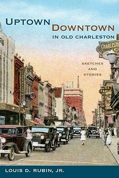 portada Uptown/Downtown in Old Charleston: Sketches and Stories (in English)