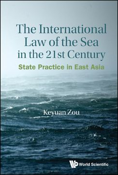 portada International Law of the Sea in the Twenty-First Century, The: State Practice in East Asia (en Inglés)