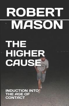 portada The Higher Cause: Induction Into the Age of Contact (in English)