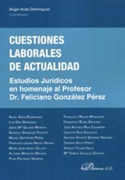 portada Cuestiones Laborales De Actualidad. Estudios Jurídicos En Homenaje Al Profesor Dr. Feliciano González Pérez
