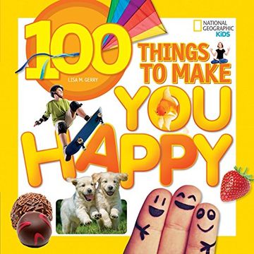 portada 100 Things to Make you Happy (National Geographic Kids) (en Inglés)