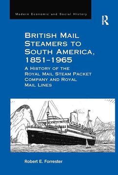 portada British Mail Steamers to South America, 1851-1965: A History of the Royal Mail Steam Packet Company and Royal Mail Lines (in English)