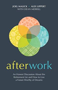 portada Afterwork: An Honest Discussion About the Retirement lie and how to Live a Future Worthy of Dreams (in English)