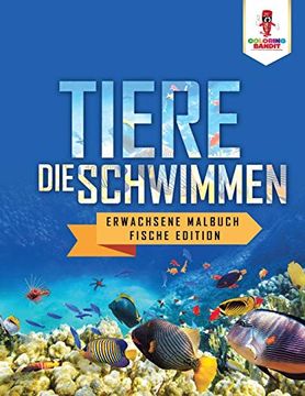 portada Tiere, die Schwimmen: Erwachsene Malbuch Fische Edition 